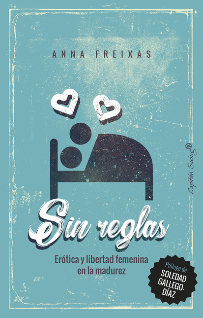 Portada de SIN REGLAS. EROTICA Y LIBERTAD FEMENINA EN LA MADUREZ