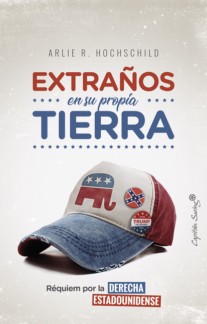 Portada de EXTRAÑOS EN SU PROPIA TIERRA. REQUIEM POR LA DERECHA ESTADOUNIDENSE