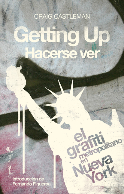 Portada de GETTING UP HACERSE VER EL GRAFITI METROPOLITANO EN NUEVA YORK