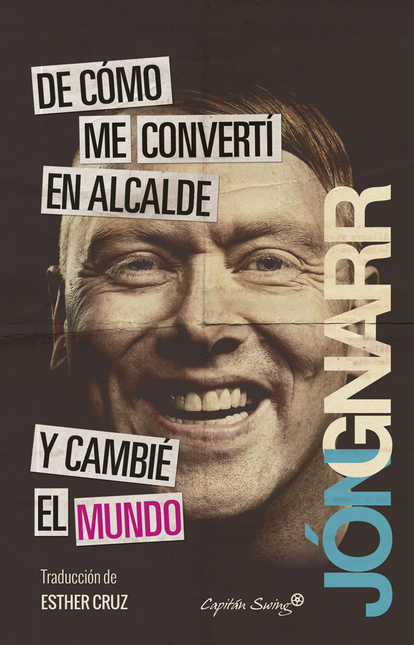 Portada de DE COMO ME CONVERTI EN ALCALDE Y CAMBIE EL MUNDO