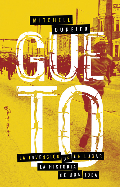 Portada de GUETO LA INVENCION DE UN LUGAR LA HISTORIA DE UNA IDEA