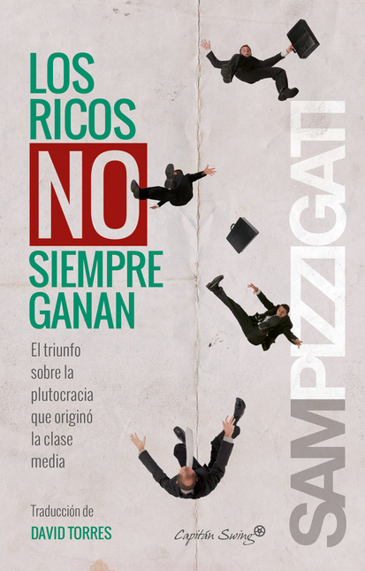 Portada de RICOS NO SIEMPRE GANAN EL TRIUNFO SOBRE LA PLUTOCRACIA QUE ORIGINO LA CLASE MEDIA, LOS