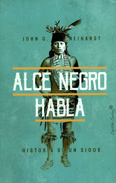 Portada de ALCE NEGRO HABLA HISTORIA DE UN SIOUX