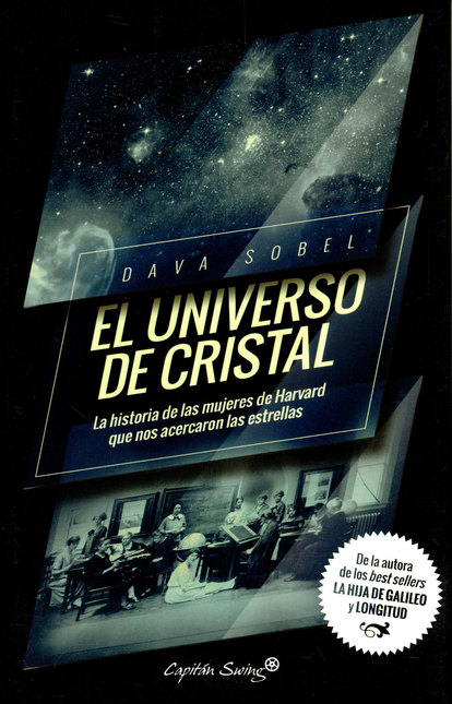 Portada de UNIVERSO DE CRISTAL LA HISTORIA DE LAS MUJERES DE HARVARD QUE NOS ACERCARON LAS ESTRELLAS, EL