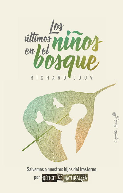 Portada de ULTIMOS NIÑOS EN EL BOSQUE SALVEMOS A NUESTROS HIJOS DEL TRASTORNO POR DEFICIT DE NATURALEZA, LOS