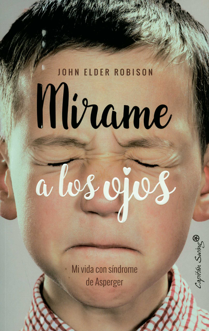 Portada de MIRAME A LOS OJOS MI VIDA CON SINDROME DE ASPERGER