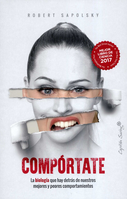 Portada de COMPORTATE LA BIOLOGIA QUE HAY DETRAS DE NUESTROS MEJORES Y PEORES COMPORTAMIENTOS