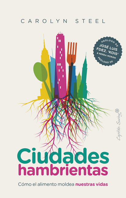 Portada de CIUDADES HAMBRIENTAS COMO EL ALIMENTO MOLDEA NUESTRAS VIDAS