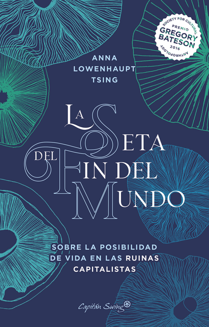 Portada de SETA DEL FIN DEL MUNDO SOBRE LA POSIBILIDAD DE VIDA EN LAS RUINAS CAPITALISTAS, LA