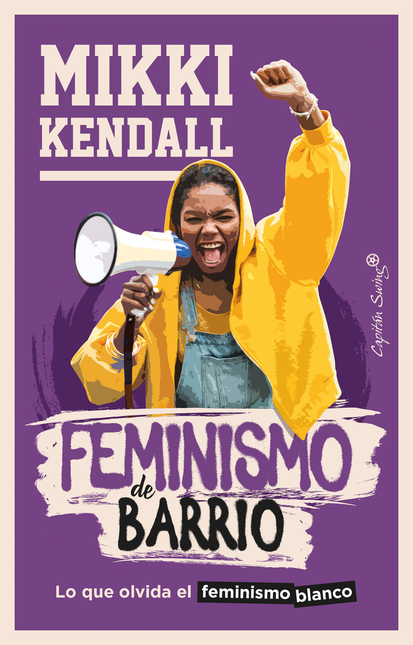 Portada de FEMINISMO DE BARRIO LO QUE OLVIDA EL FEMINISMO BLANCO