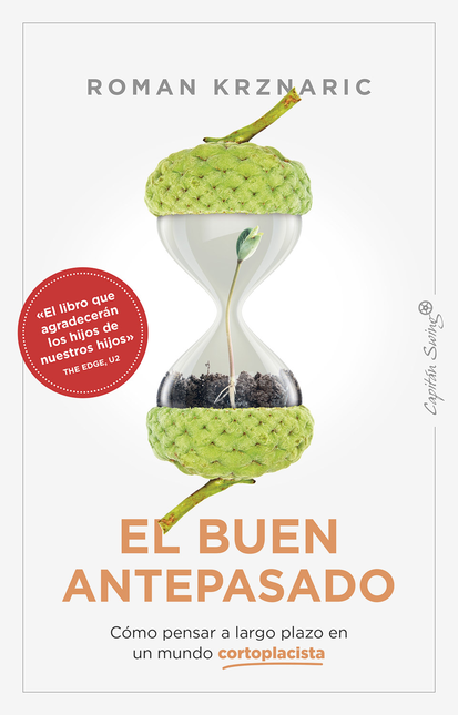 Portada de BUEN ANTEPASADO COMO PENSAR A LARGO PLAZO EN UN MUNDO CORTOPLACISTA, EL