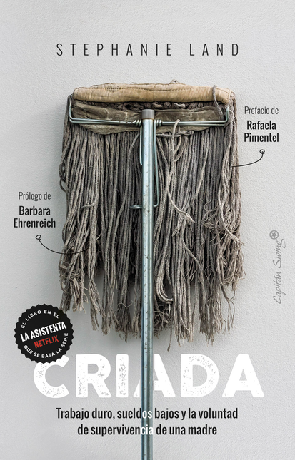 Portada de CRIADA TRABAJO DURO SUELDOS BAJOS Y LA VOLUNTAD DE SUPERVIVENCIA DE UNA MADRE