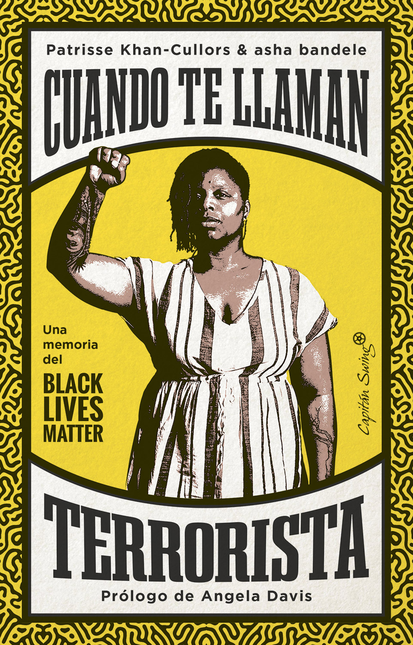 Portada de CUANDO TE LLAMAN TERRORISTA UNA MEMORIA DEL BLACK LIVES MATTER