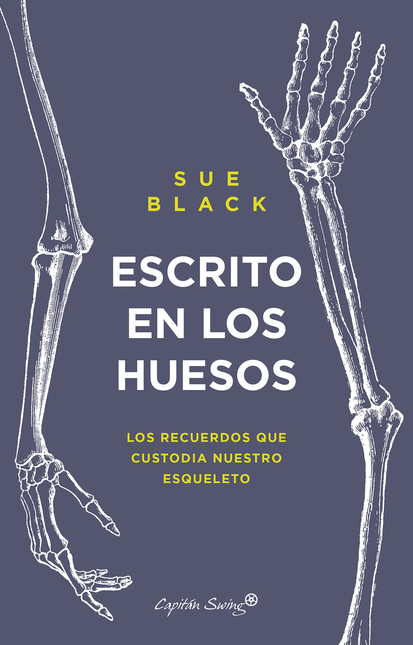 Portada de ESCRITO EN LOS HUESOS LOS RECUERDOS QUE CUSTODIA NUESTRO ESQUELETO