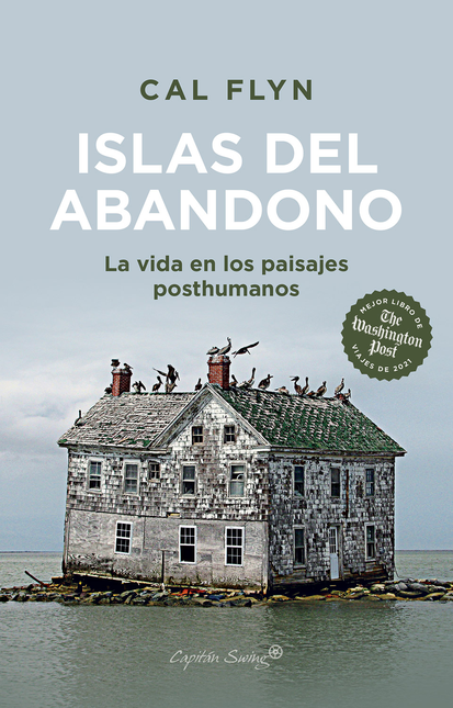 Portada de ISLAS DEL ABANDONO LA VIDA EN LOS PAISAJES POSTHUMANOS