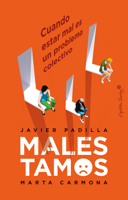 Portada de MALESTAMOS CUANDO ESTAR MAL ES UN PROBLEMA COLECTIVO