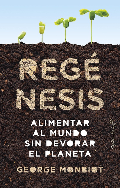 Portada de REGENESIS ALIMENTAR AL MUNDO SIN DEVORAR EL PLANETA