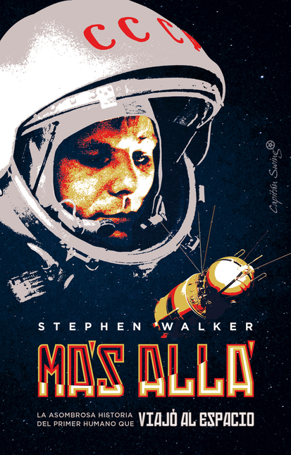 Portada de MAS ALLA LA ASOMBROSA HISTORIA DEL PRIMER HUMANO QUE VIAJO AL ESPACIO