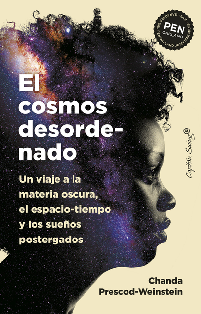 Portada de COSMOS DESORDENADO UN VIAJE A LA MATERIA OSCURA EL ESPACIO TIEMPO Y LOS SUEÑOS POSTERGADOOS, EL
