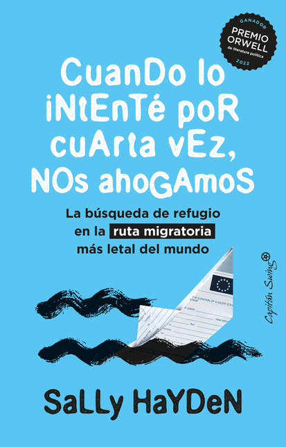 Portada de CUANDO LO INTENTE POR CUARTA VEZ NOS AHOGAMOS LA BUSQUEDA DE REFUGIO EN LA RUTA MIGRATORIA MAS LETAL DEL MUNDO