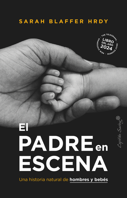 Portada de PADRE EN ESCENA UNA HISTORIA NATURAL DE HOMBRES Y BEBES, EL