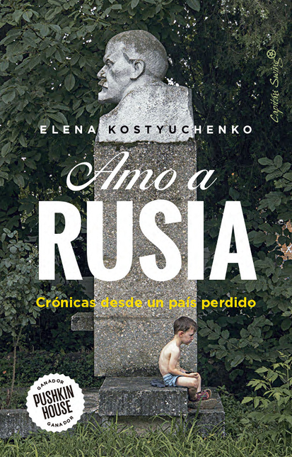 Portada de AMO A RUSIA CRONICAS DESDE UN PAIS PERDIDO