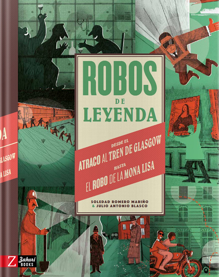 Portada de ROBOS DE LEYENDA DESDE EL ATRACO AL TREN DE GLASGOW HASTA EL ROBO DE LA MONA LISA