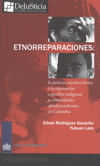 Portada de ETNORREPARACIONES LA JUSTICIA COLECTIVA ETNICA Y LA REPARACION A PUEBLOS INDIGENAS Y AFRODESCENDIENTES