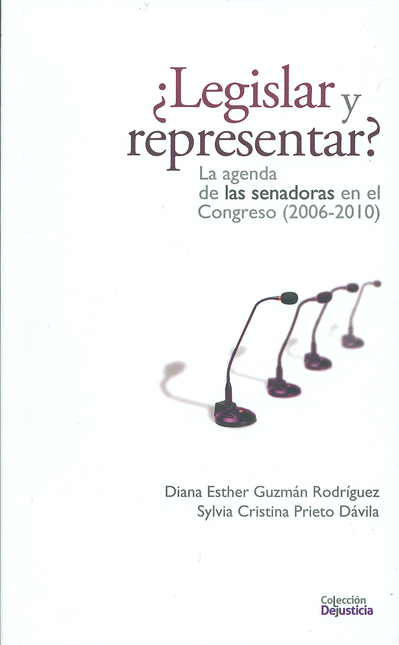 Portada de LEGISLAR Y REPRESENTAR? LA AGENDA DE LAS SENADORAS EN EL CONGRESO (2006-2010)