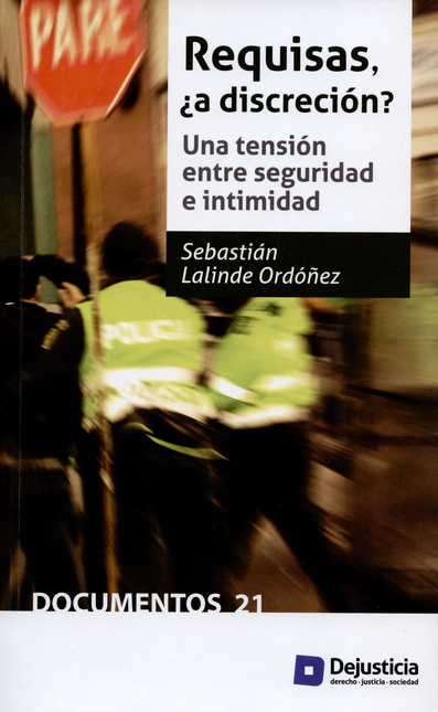 Portada de REQUISAS A DISCRECION? UNA TENSION ENTRE SEGURIDAD E INTIMIDAD