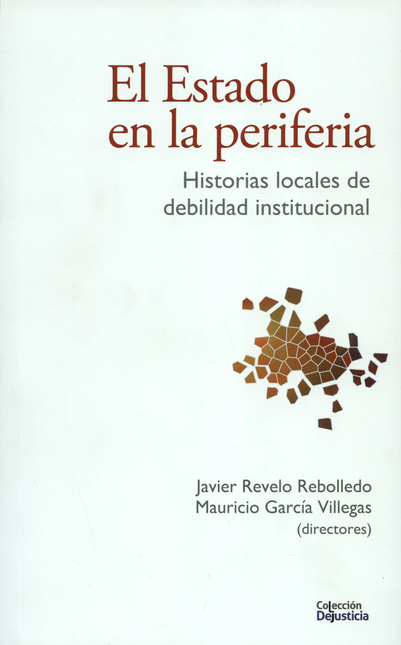 Portada de ESTADO EN LA PERIFERIA. HISTORIAS LOCALES DE DEBILIDAD INSTITUCIONAL, EL