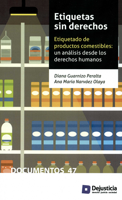 Portada de ETIQUETAS SIN DERECHOS ETIQUETADO DE PRODUCTOS COMESTIBLES UN ANALISIS DESDE LOS DERECHOS HUMANOS