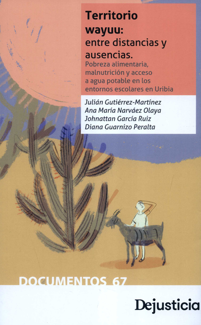 Portada de TERRITORIO WAYUU ENTRE DISTANCIAS Y AUSENCIAS POBREZA ALIMENTARIA MALNUTRICION Y ACCESO A AGUA POTABLE