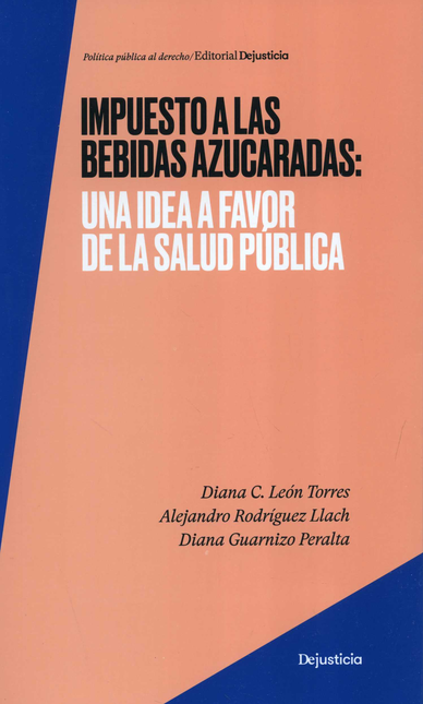 Portada de IMPUESTO A LAS BEBIDAS AZUCARADAS UNA IDEA A FAVOR DE LA SALUD PUBLICA