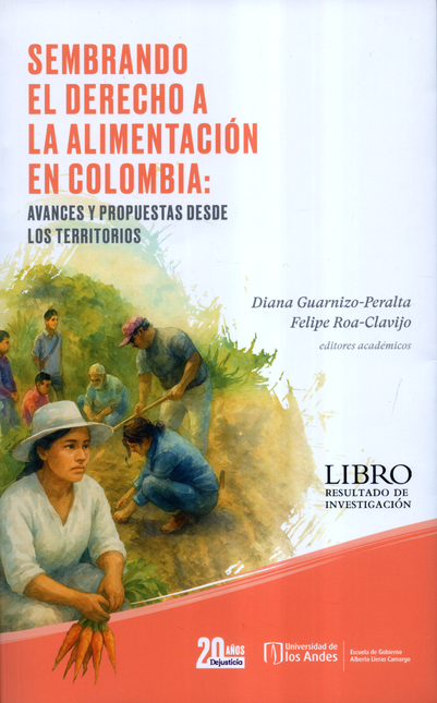 Portada de SEMBRANDO EL DERECHO A LA ALIMENTACION EN COLOMBIA: AVANCES Y PROPUESTAS DESDE LOS TERRITORIOS