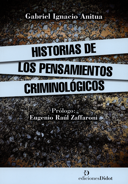 Portada de HISTORIAS DE LOS PENSAMIENTOS CRIMINOLOGICOS