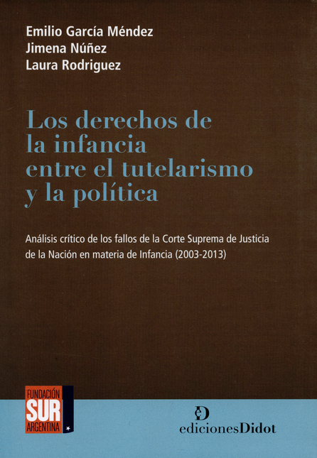 Portada de DERECHOS DE LA INFANCIA ENTRE EL TUTELARISMO Y LA POLITICA, LOS