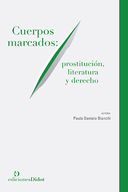 Portada de CUERPOS MARCADOS PROSTITUCION LITERATURA Y DERECHO