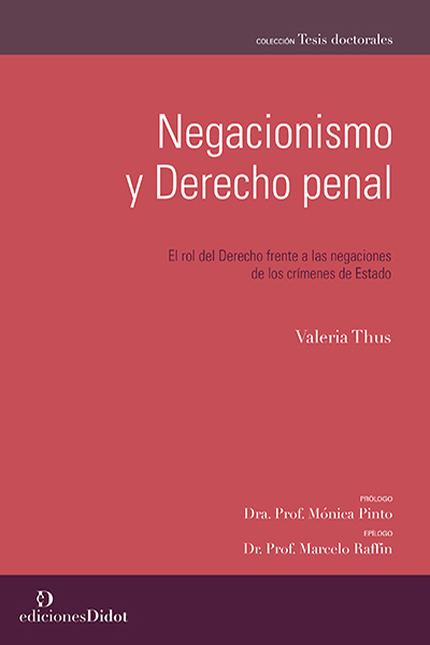 Portada de NEGACIONISMO Y DERECHO PENAL EL ROL DEL DERECHO FRENTE A LAS NEGOCIACIONES DE LOS CRIMENES DE ESTADO