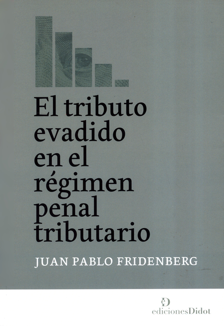 Portada de TRIBUTO EVADIDO EN EL REGIMEN PENAL TRIBUTARIO, EL