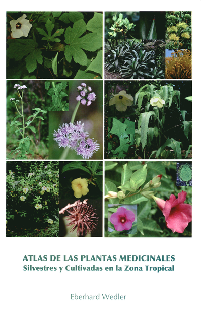 Portada de ATLAS DE LAS PLANTAS MEDICINALES SILVESTRES Y CULTIVADAS EN LA ZONA TROPICAL