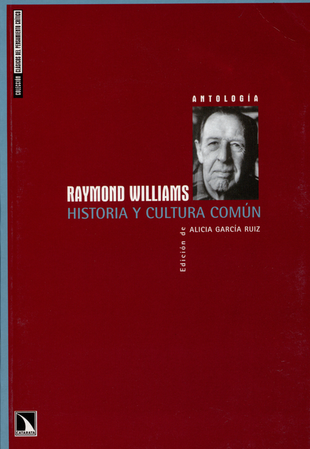 Portada de RAYMOND WILLIAMS. HISTORIA Y CULTURA COMUN