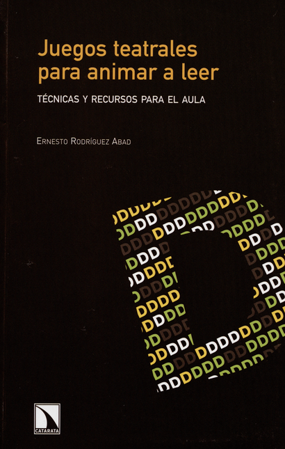 Portada de JUEGOS TEATRALES PARA ANIMAR A LEER. TECNICAS Y RECURSOS PARA EL AULA