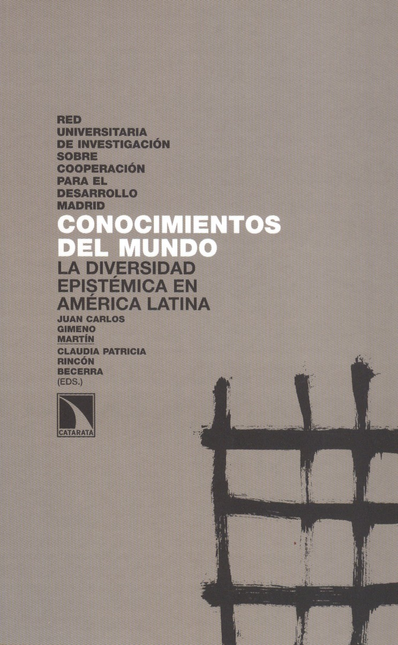 Portada de CONOCIMIENTOS DEL MUNDO. LA DIVERSIDAD EPISTEMICA EN AMERICA LATINA
