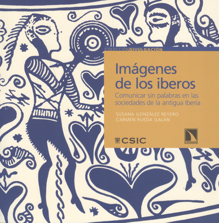 Portada de IMAGENES DE LOS IBEROS. COMUNICAR SIN PALABRAS EN LAS SOCIEDADES DE LA ANTIGUA IBERIA
