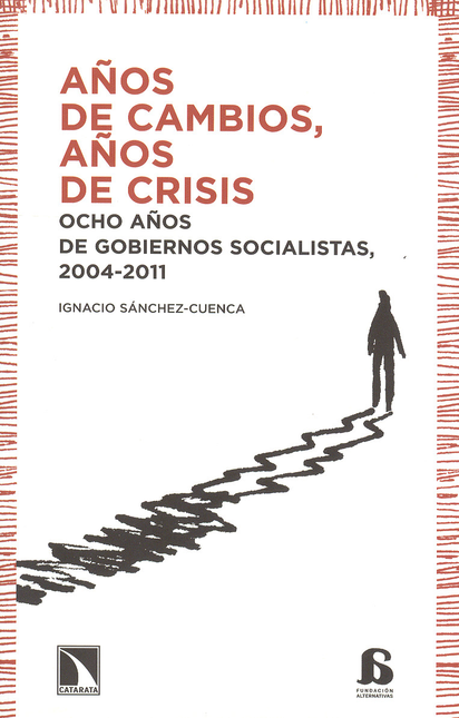 Portada de AÑOS DE CAMBIOS AÑOS DE CRISIS. OCHO AÑOS DE GOBIERNOS SOCIALISTAS 2004-2011