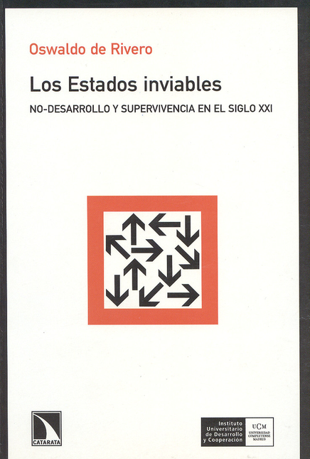 Portada de ESTADOS INVIABLES. NO-DESARROLLO Y SUPERVIVENCIA EN EL SIGLO XXI, LOS