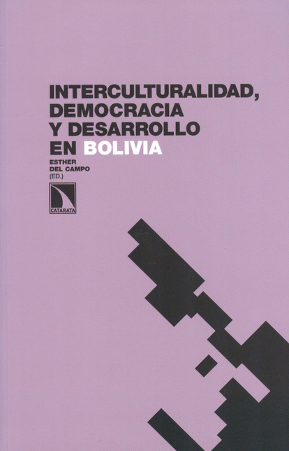 Portada de INTERCULTURALIDAD DEMOCRACIA Y DESARROLLO EN BOLIVIA