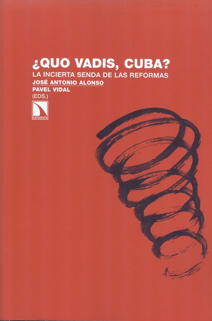 Portada de QUO VADIS CUBA ? LA INCIERTA SENDA DE LAS REFORMAS