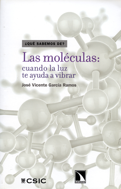 Portada de MOLECULAS CUANDO LA LUZ TE AYUDA A VIBRAR, LAS